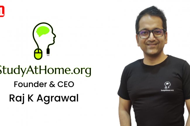 Know the story "Study At Home", an e-Learning startup begun by Raj K Agrawal
