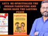 THE MAN ON A MISSION TO RE-SPIRITUALIZE THE WORLD WITH VEDIC PARENTING: NITIN GUPTTA