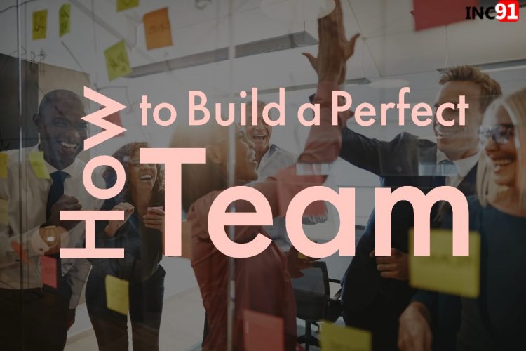 How do you build the ideal team for your startup?