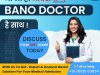 Bano Doctor: Your Trusted Companion for Stress-Free Medical Admissions .