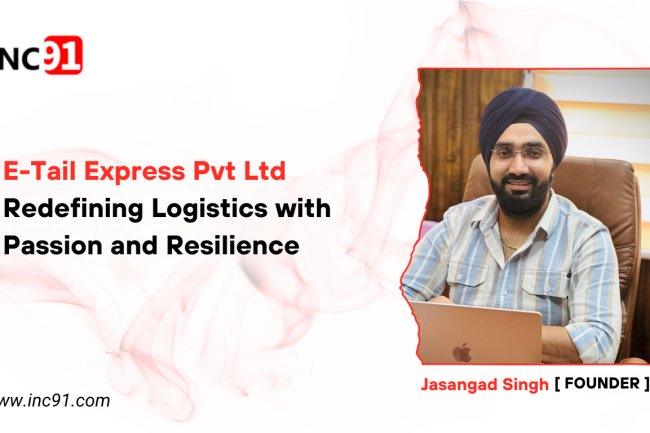 E-Tail Express Pvt Ltd Redefining Logistics with Passion and Resilience