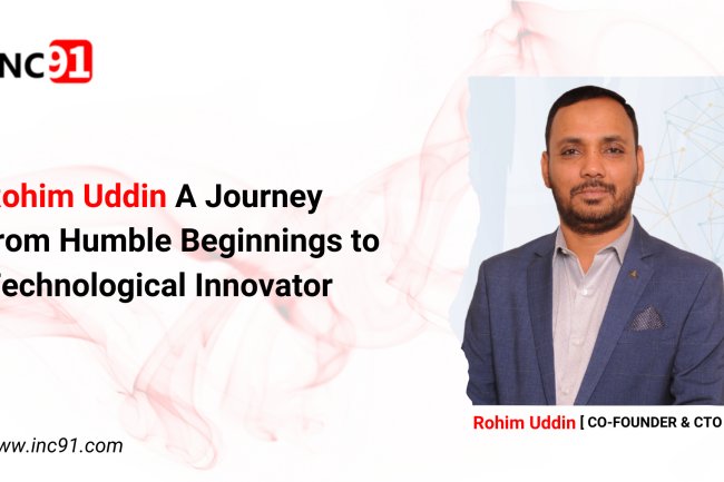 Rohim Uddin A Journey from Humble Beginnings to Technological Innovator