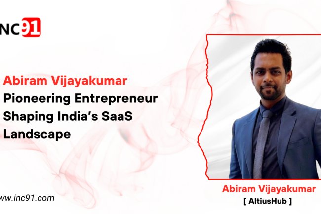 Abiram Vijayakumar Pioneering Entrepreneur Shaping India’s SaaS Landscape