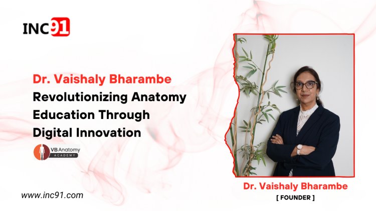 Dr. Vaishaly Bharambe Revolutionizing Anatomy Education Through Digital Innovation