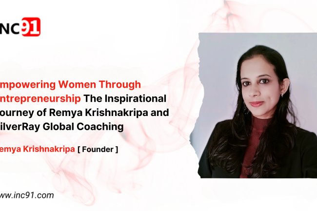 Empowering Women Through Entrepreneurship The Inspirational Journey of Remya Krishnakripa and SilverRay Global Coaching