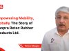 Empowering Mobility, Globally The Story of Chopra Retec Rubber Products  Ltd. 