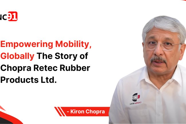 Empowering Mobility, Globally The Story of Chopra Retec Rubber Products  Ltd.