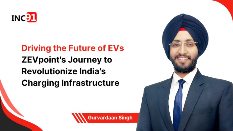 Driving the Future of EVs ZEVpoint's Journey to Revolutionize India's Charging Infrastructure 