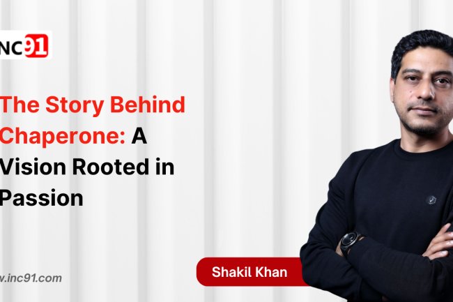 The Story Behind Chaperone: A Vision Rooted in Passion