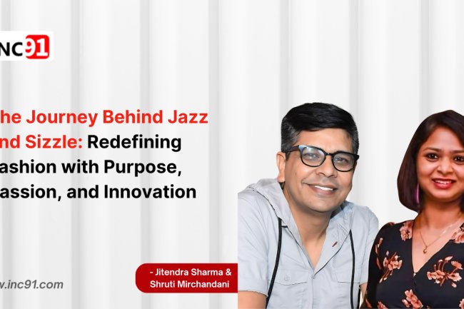 The Journey Behind Jazz and Sizzle: Redefining Fashion with Purpose, Passion, and Innovation