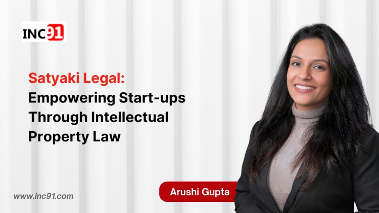 Satyaki Legal: Empowering Start-ups Through Intellectual Property Law