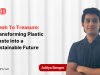 Trash To Treasure: Transforming Plastic Waste into a Sustainable Future