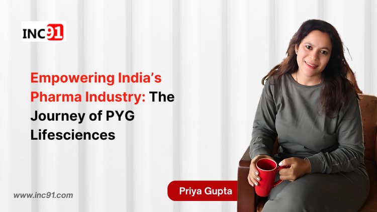 Empowering India’s Pharma Industry: The Journey of PYG Lifesciences 