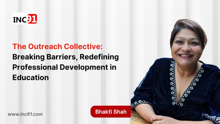 The Outreach Collective: The Epicenter of India’s Education Network