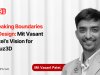 Breaking Boundaries in Design: Mit Vasant  Patel’s Vision for Nouz3D 