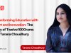 Transforming Education with Heart and Innovation: The Story of Twelve100Grams and Tarana Choudhury