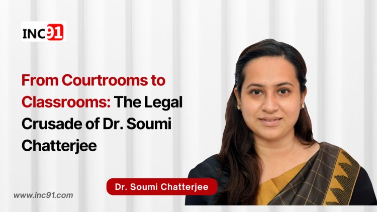 From Courtrooms to Classrooms: The Legal Crusade of Dr. Soumi Chatterjee