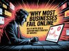 90% of Businesses Fail Online Because They Ignore This One Thing.