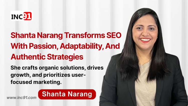 How Integrity and Insight Fuel Shanta Narang’s SEO Success