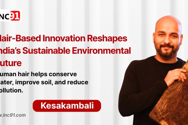 India’s First Hair-Based Environmental Tech Solution: How Kesakambali Foundation Is Turning Hair into Black Gold
