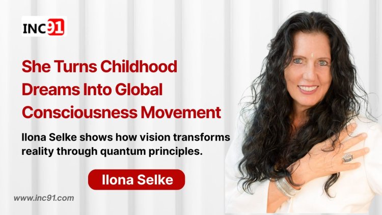 Living from Vision: Ilona Selke’s 35-Year Journey of Turning Consciousness into Creation