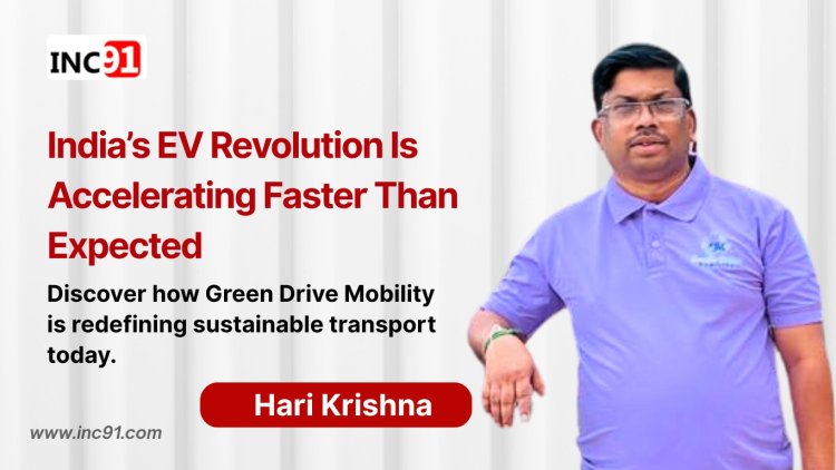 Green Drive Mobility: Hari Krishna’s EV Revolution in India