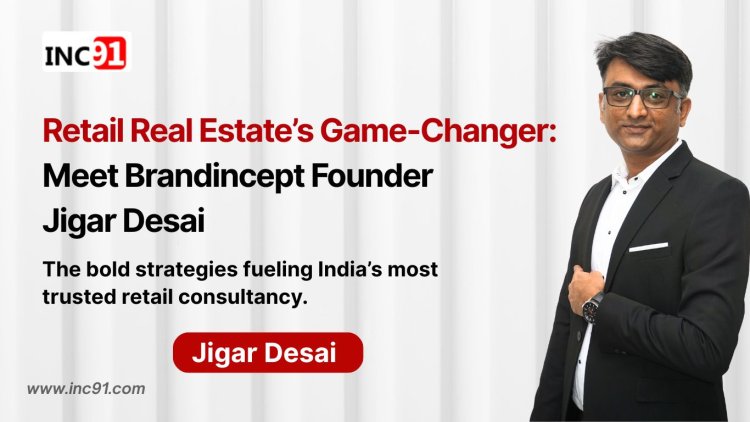 Building Brandincept: Jigar Desai’s Blueprint for Retail Success