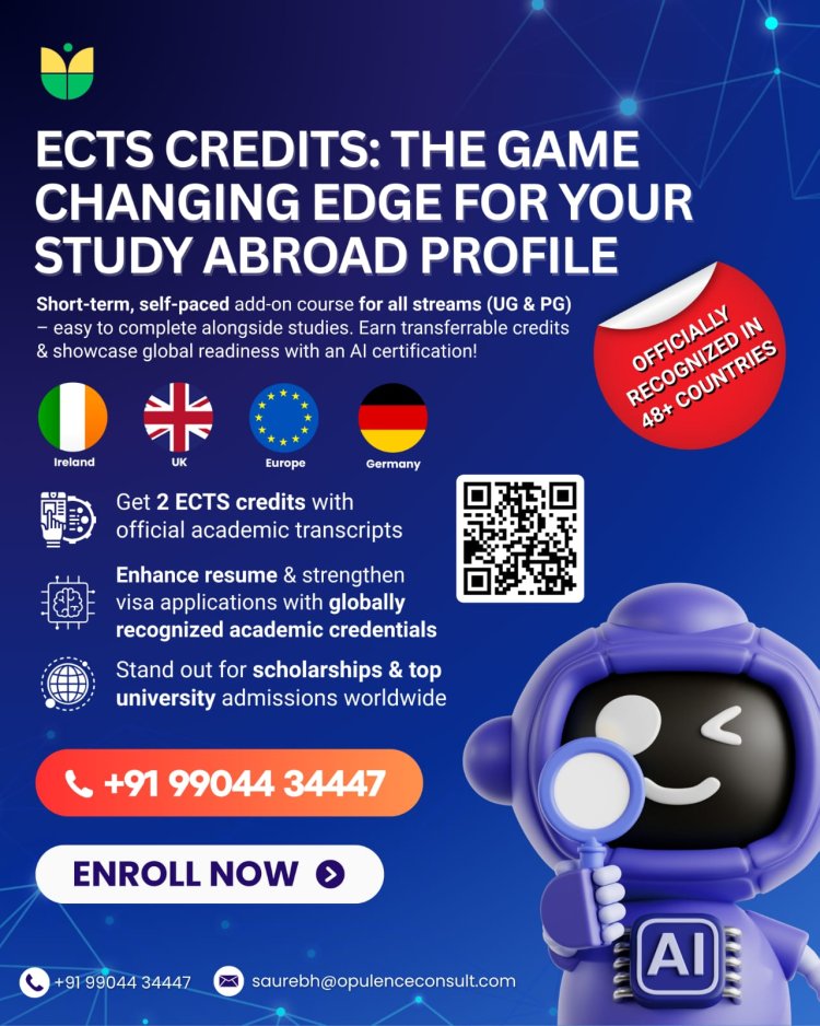 Before You Fly Abroad: ECTS Credits – The Game-Changing Edge for Your Study Abroad Profile &#40;UK, Ireland, Germany, France, Finland, Netherlands & Beyond&#41;