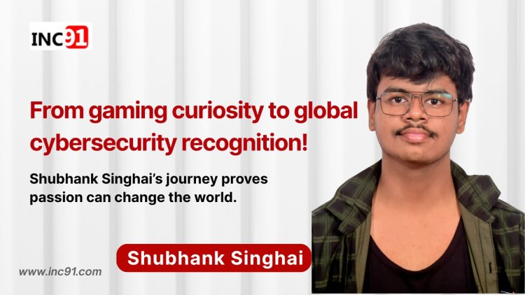 From Curiosity to Cybersecurity: The Journey of Shubhank Singhai