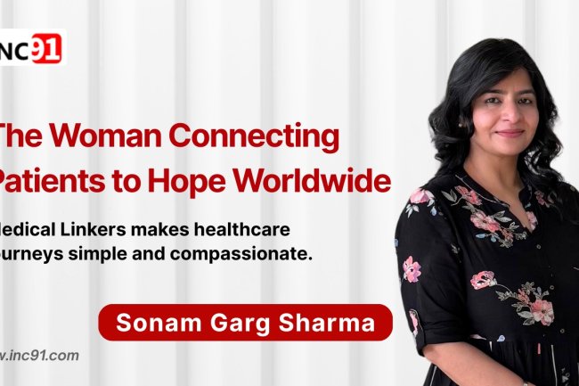 Building Bridges in Global Healthcare: The Journey of Sonam Garg Sharma, Founder of Medical Linkers
