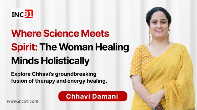 Breaking Patterns, Building Wholeness: The Journey of Chhavi Damani and Chaitanya Healing