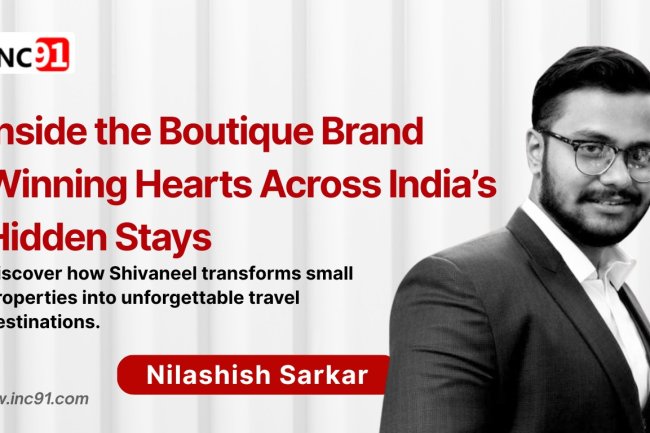 From Boutique Vision to Soulful Legacy: How Nilash is Redefining Hospitality with Shivaneel