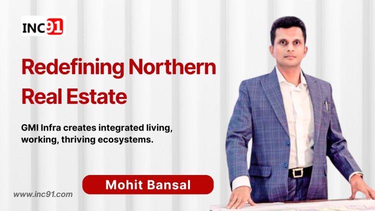 Building Tomorrow's Cities: Mohit Bansal's Journey with GreyMarble Infra