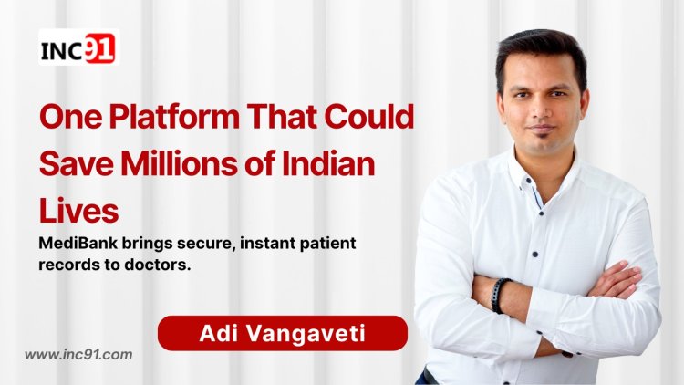 Revolutionizing Healthcare in India: The Vision of Adi Vangaveti and MediBank