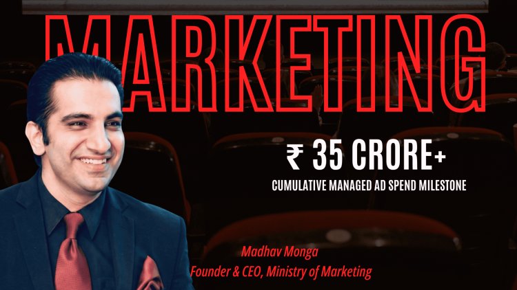 Ministry of Marketing Is Quietly Becoming India's Most Loved Performance Marketing Agency And Madhav Monga Wants You to Know Why!