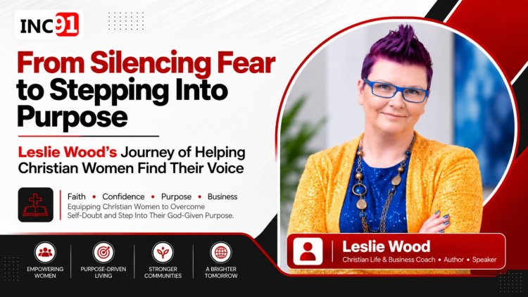 From Silencing Fear to Stepping Into Purpose: Leslie Wood’s Journey of Helping Christian Women Find Their Voice