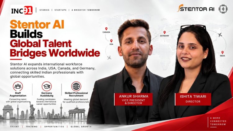 Ankur Sharma and Ishita Tiwari Are Building a Global Talent Bridge Through Stentor AI