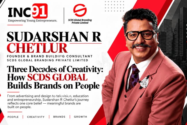 Three Decades of Creativity: How Sudarshan R Chetlur Built SCDS GLOBAL Around the Idea That Brands Are Built on People