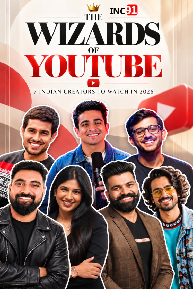 THE WIZARDS OF YOUTUBE: 7 INDIAN CREATORS TO WATCH IN 2026